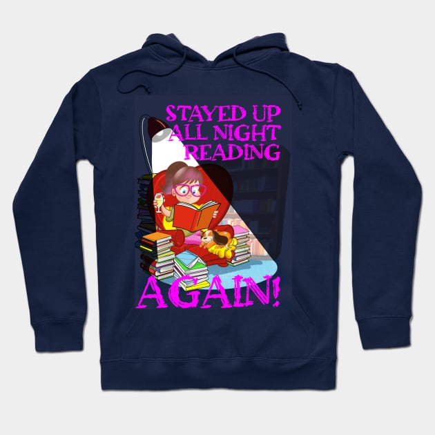 Stayed up all night reading ... AGAIN! Hoodie by Squirroxdesigns